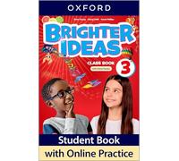 Brighter Ideas: Level 3: Class Book with Online Practice: Print Class Book and 2 years' access to Online Practice and Student Resources, available on Oxford English Hub