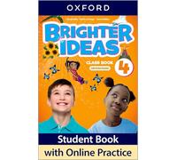 Brighter Ideas: Level 4: Class Book with Online Practice: Print Class Book and 2 years' access to Online Practice and Student Resources, available on Oxford English Hub
