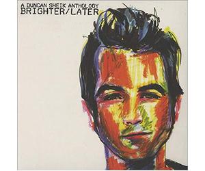 Brighter/Later: A Duncan Sheik Anthology