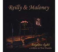 Brighter Light: A Tribute to Tom Dundee by Reilly & Maloney (2013-05-04)