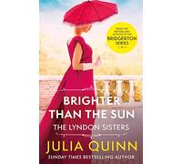 Brighter Than The Sun: a dazzling duet by the bestselling author of Bridgerton