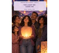 Brighter Than Yesterday: Book 10- The Light We Leave On