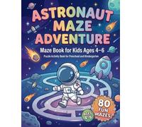 BrightMinds Astronaut Maze Book for Kids Ages 4-6: 80 Fun and Easy Mazes for Early Learning and Brain Development: Preschool Activity Workbook with ... Games, and Fine Motor Skill Practice
