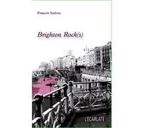 Brighton Rock(s) François Audouy (Auteur)