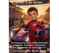 Brighton The Maker: An Empowering Story About Emotional Regulation, Confidence, Resilience, and Big Feelings for Kids Ages 4-7