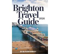 Brighton Travel Guide 2026: Explore The Lanes, North Laine, the Beach, & The South Downs with Essential Local Tips & Maps.