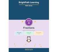 BrightPath Math Grade 4 Fractions: 100 Pages of Fun Practice Problems for Kids Ages 8-10