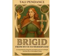 Brigid from Myth to Modern Day: A Comprehensive Deep Dive into Myths and Lore of Brigid and How She is Worshipped Today