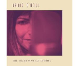 Brigid O'Neill - The Truth & Other Stories