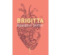 Brigitta (édition collector) - Adalbert Stifter - Cambourakis - Poche - Roman