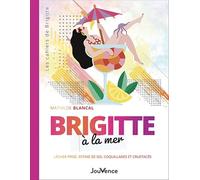 Brigitte à la mer: Lâcher-prise, estime de soi, coquillages et crustacés