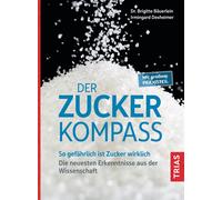 Brigitte B&auml Der Zucker-Kompass: So gefährlich ist Zucker wirklich. D (Poche)