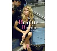 Brigitte Bardot, l'art de déplaire