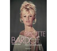 Brigitte Bardot: My Life In Fashion