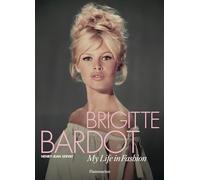 Brigitte Bardot: My Life in Fashion