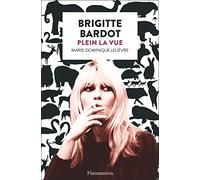 Brigitte Bardot Marie-Dominique Lelièvre (Auteur)