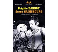 Brigitte Bardot, Serge Gainsbourg: La véritable histoire de Bonnie and Clyde