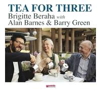 Brigitte Beraha, Alan Barnes & Barry Green - Tea for Three [Import]