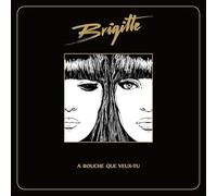 Brigitte - Bouche Que Veux