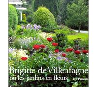 Brigitte De Villenfagne Ou Les Jardins En Fleurs