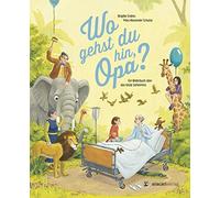 Brigitte Endres Marc-Al Wo gehst du hin, Opa?: Ein Bilderbuch über das l (Relié)