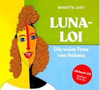 Brigitte Just;Christian Kolonovits - Luna Loi: Die Weise Frau Von Saluna [Import]