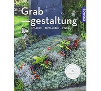 Brigitte Kleinod Grabgestaltung: Anlegen - Bepflanzen - Pflegen (Poche)