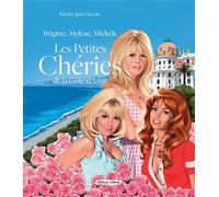Brigitte, Mylène, Michèle, les petites chéries de la Côte d'Azur - Henry-Jean Servat - Gilletta Eds - relié - Beau livre