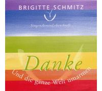 Brigitte Schmitz - Und die ganze Welt umarmen - Danke