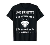 Brigitte Valeur | Anniversaire Humour Maman Mère Prénom T-Shirt