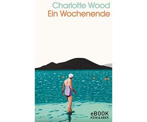 Brigitte Walitzek Charlotte Wood Ein Wochenende (Poche)