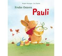 Brigitte Weninger Eve Tharlet Frohe Ostern Pauli: Bilderbuch (Relié)