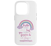 Brilla con esa luz que solo la gracia de Dios es capaz Coque pour iPhone 14 Pro
