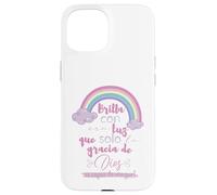 Brilla con esa luz que solo la gracia de Dios es capaz Coque pour iPhone 15