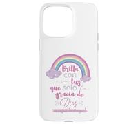 Brilla con esa luz que solo la gracia de Dios es capaz Coque pour iPhone 15 Pro Max