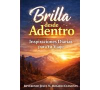 Brilla desde Adentro: “Inspiración Diaria para tu Viaje"