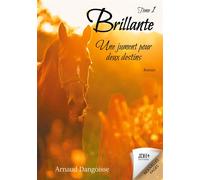 Brillante, une jument pour deux destins Tome 1 - Arnaud Dangoisse - Jdh-1001 Reponses - broché - roman jeunesse