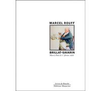 Brillat-Savarin Mort à Paris le 1er février 1826 - Marcel Rouff - Manucius Eds - broché - Biographie