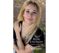 Brille à ta façon Autisme au pluri'elles - Lou Guéant - Le Lys Bleu - broché - Témoignage