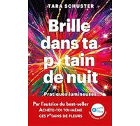 Brille dans ta p*tain de nuit: Pratiques lumineuses pour soigner son âme