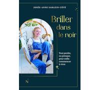 Briller dans le noir - Tout perdre, ou presque, pour enfin commencer à vivre