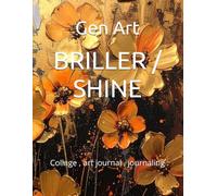 BRILLER / SHINE: Collage , art journal , journaling