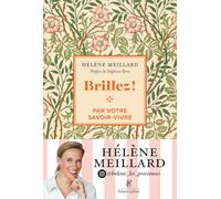 Hélène Meillard – Brillez par votre savoir-vivre – Préface Stéphane Bern – Broché