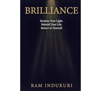 BRILLIANCE: Reclaim Your Light. Rebuild Your Life. Return to Yourself.