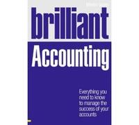 Brilliant Accounting: Everything You Need to Know to Manage the Success of Your Accounts (Brilliant Business) Quinn, Martin (Auteur)