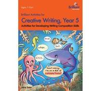 Brilliant Activities for Creative Writing, Year 5-Activities for Developing Writing Composition Skills - [Version Originale] Inconnu (Auteur)