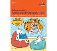 Brilliant Activities For Grammar And Punctuation, Year 6: Activities For Developing And Reinforcing Key Language Skills (Paperback) Irene Yates, (Auteur)