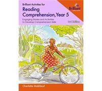 Brilliant Activities for Reading Comprehension Year 5 by Charlotte Makhlouf Charlotte Makhlouf (Auteur)