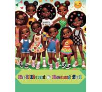 Brilliant and Beautiful: Inspirational Coloring Books for Girls, Ages 4-8 & Up - Kids Coloring Book for Girls 8-12, Empowering and Confidence-Boosting Girls Books. Kids Coloring Book
