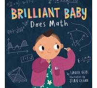 Brilliant Baby Does Math by Laura Gehl & Illustrated by Jean Claude Laura Gehl Illustrated by Jean Claude (Auteur)